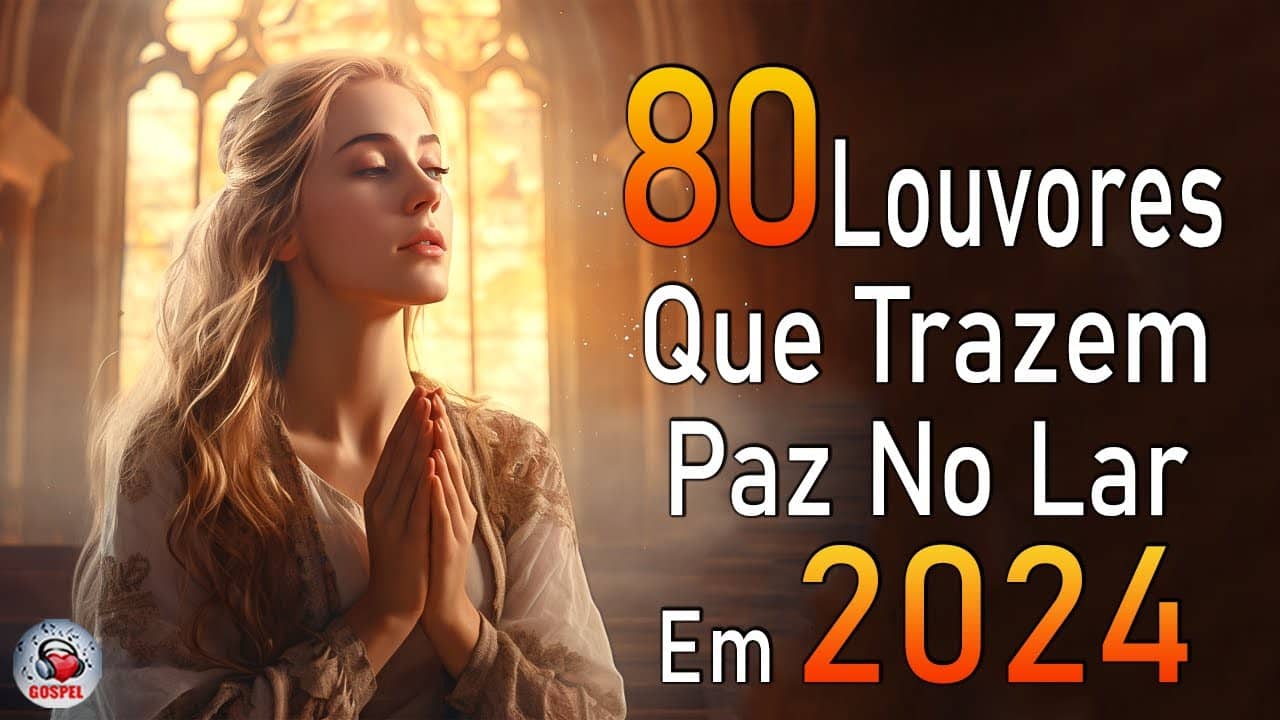 Louvores de Adoração – Melhores Músicas Gospel Mais Tocadas – TOP MÚSICAS GOSPEL, Hinos Evangélicos