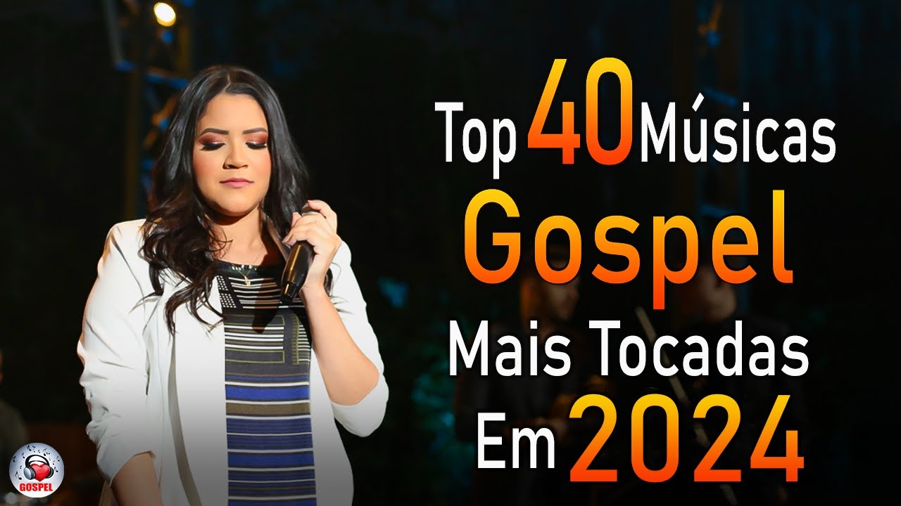 Louvores de Adoração 2024 – As Melhores Músicas Gospel Mais Tocadas – Top Gospel, Hinos Evangélicos