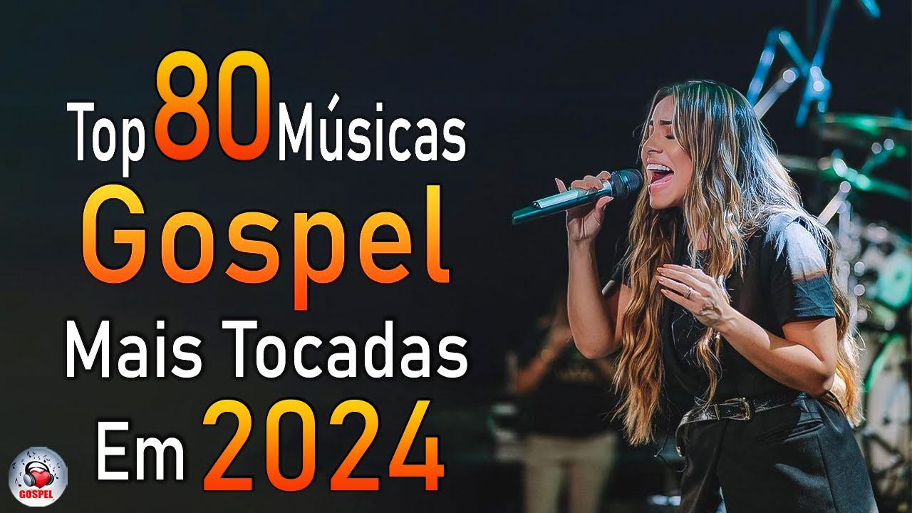 Louvores de Adoração 2024 – As Melhores Músicas Gospel Mais Tocadas – Top Gospel, Hinos Evangélicos