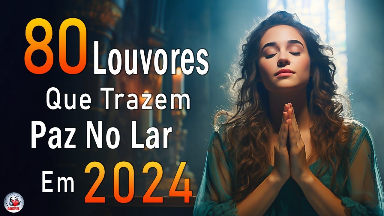 Louvores de Adoração – Melhores Músicas Gospel Mais Tocadas – TOP MÚSICAS GOSPEL, Hinos Evangélicos