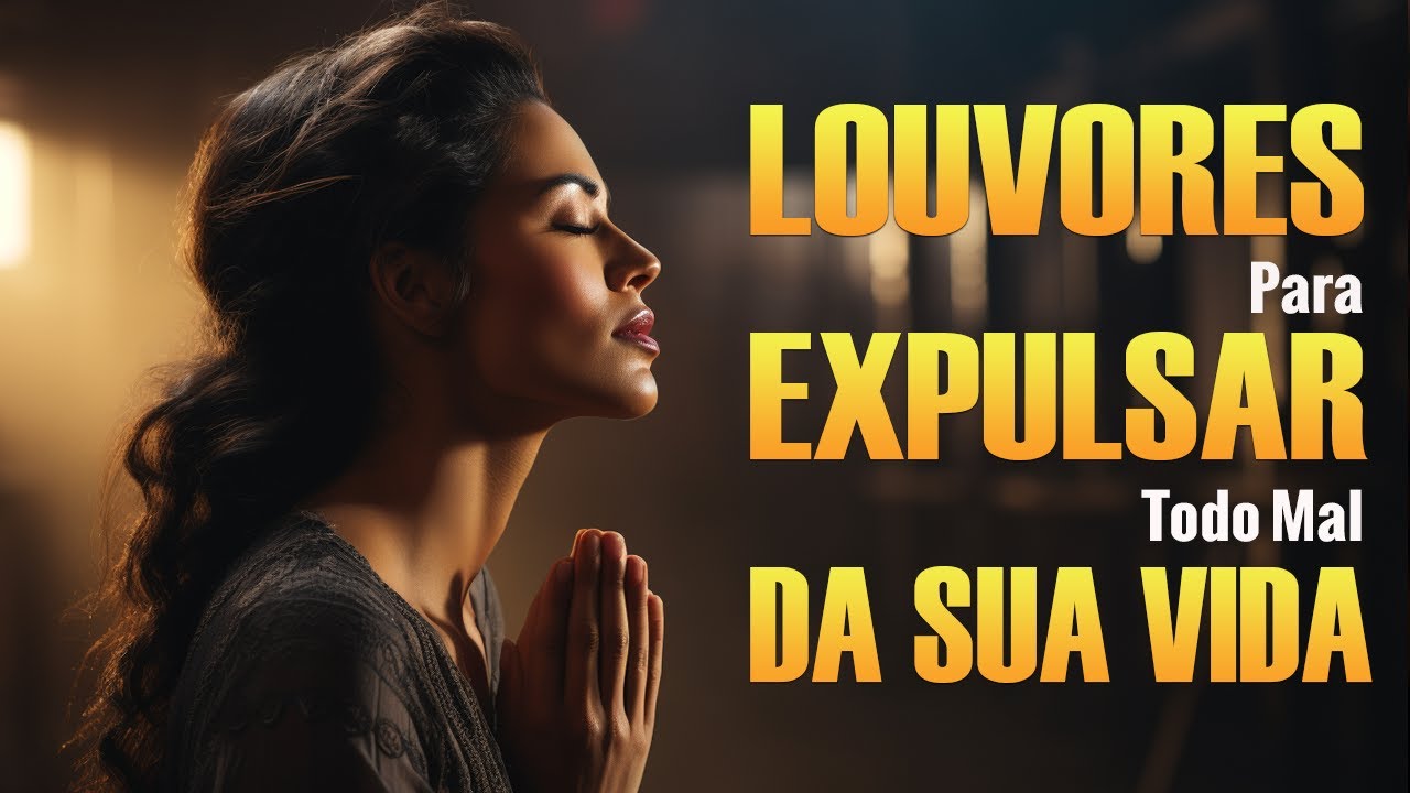 Louvado seja a Gratidão de Deus – Louvores Para Expulsar Todo Mal Da Sua Vida 2024 – Com Letra