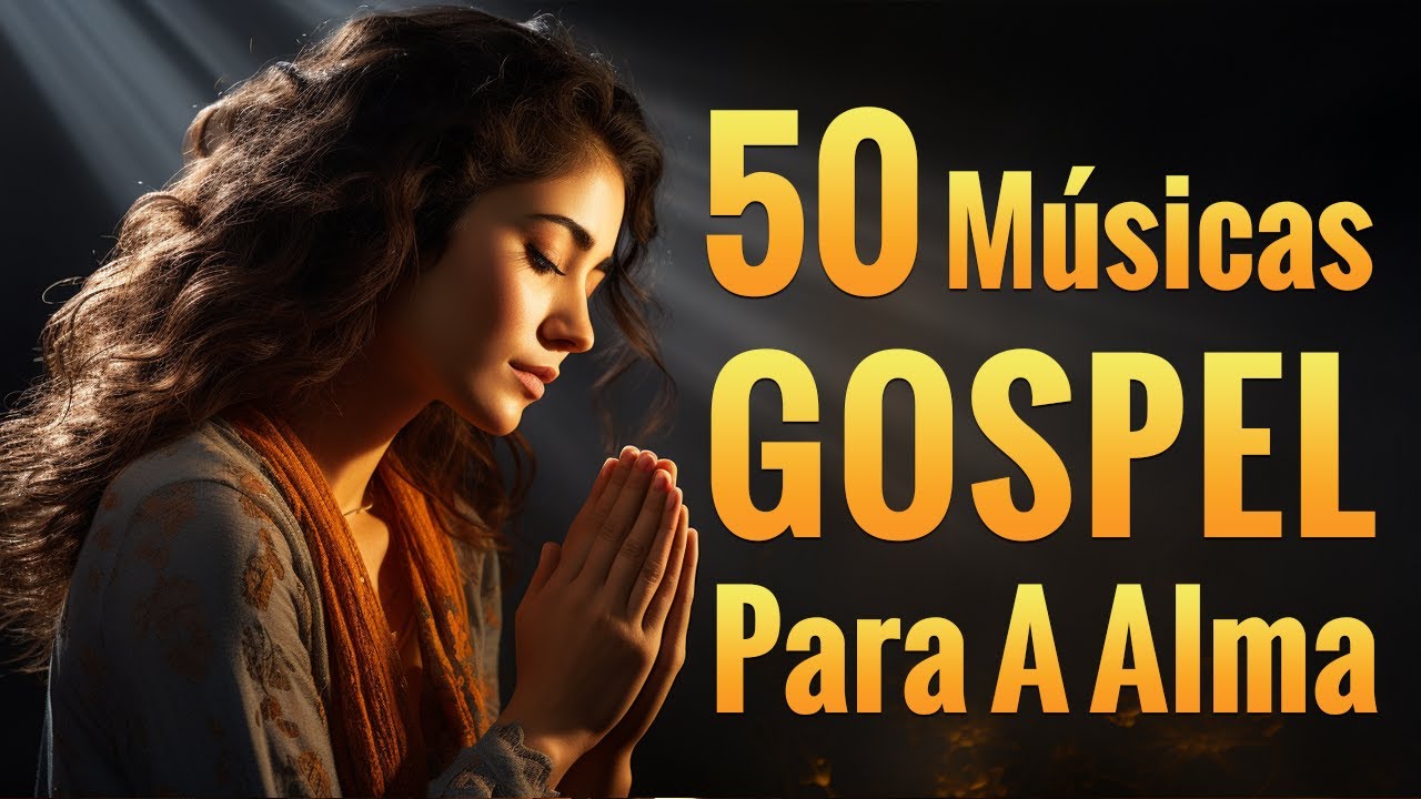 Louvores De Adoração – As Melhores Músicas Gospel Para A Alma Com Letra – Louvores Para Dormir #25