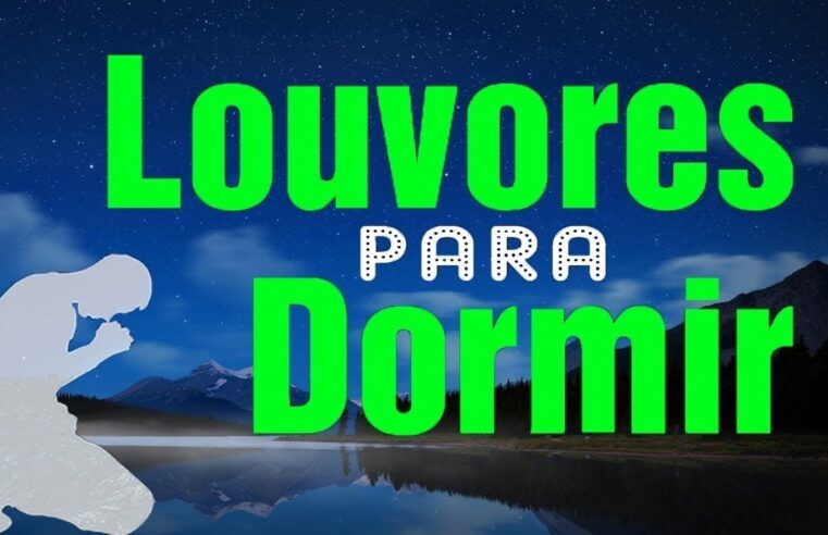 Louvores De Adoração – Louvores Para Dormir, Musicas Gospel Mais Tocadas – Top Gospel Evangélicos#89