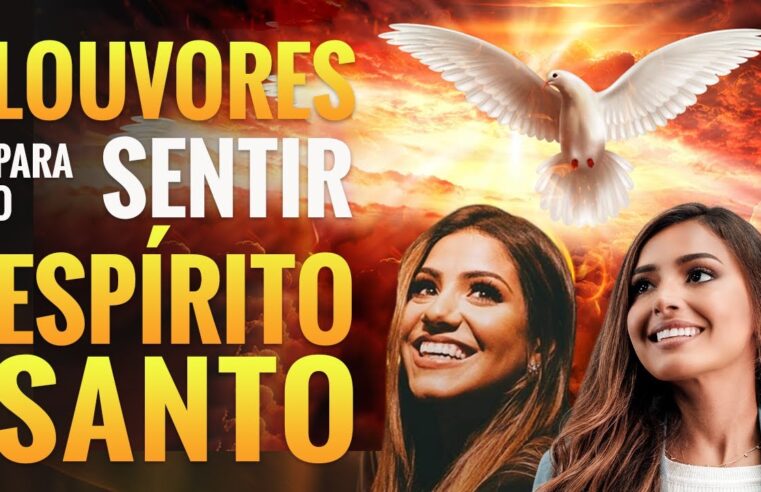 Louvores de Adoração – Louvores Para Sentir O Espírito Santo – Melhores Músicas Gospel Para Ouvir – Hinos Evangélicos 2024