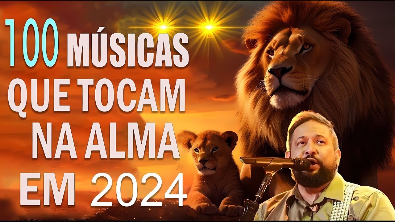 Louvores de Adoração 2024 – 50 Louvores Para Sentir O Espírito Santo –  AS MELHORES MÚSICAS GOSPE #4