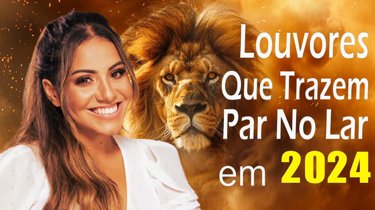 Louvores de Adoração 2024 AS MELHORES MÚSICAS GOSPE- 50 Louvores Para Expulsar Todo Mal Da Sua Vida