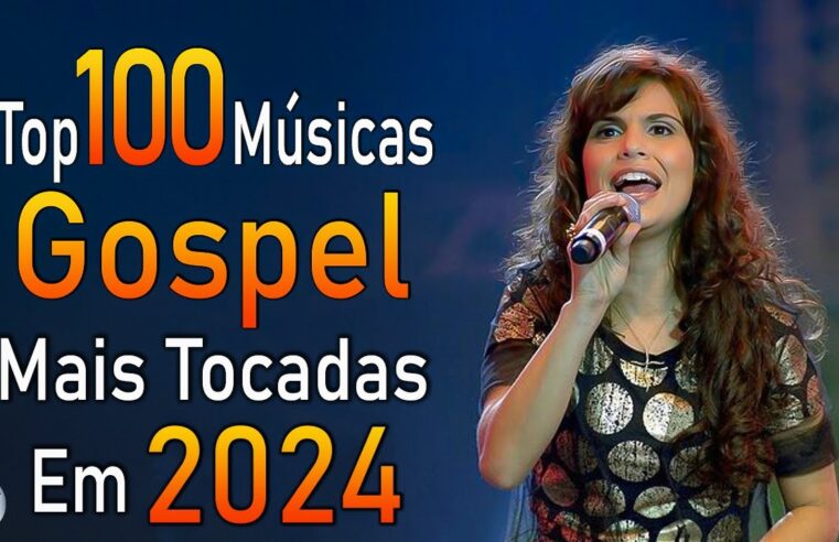 Louvores de Adoração 2024 – As Melhores Músicas Gospel Mais Tocadas – Top Gospel, Hinos Evangélicos