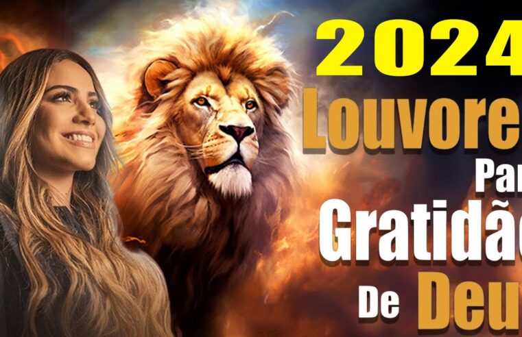 Louvores de Adoração – AS MELHORES MÚSICAS GOSPEL E MAIS TOCADAS DE 2024 – Letra #gospel2024