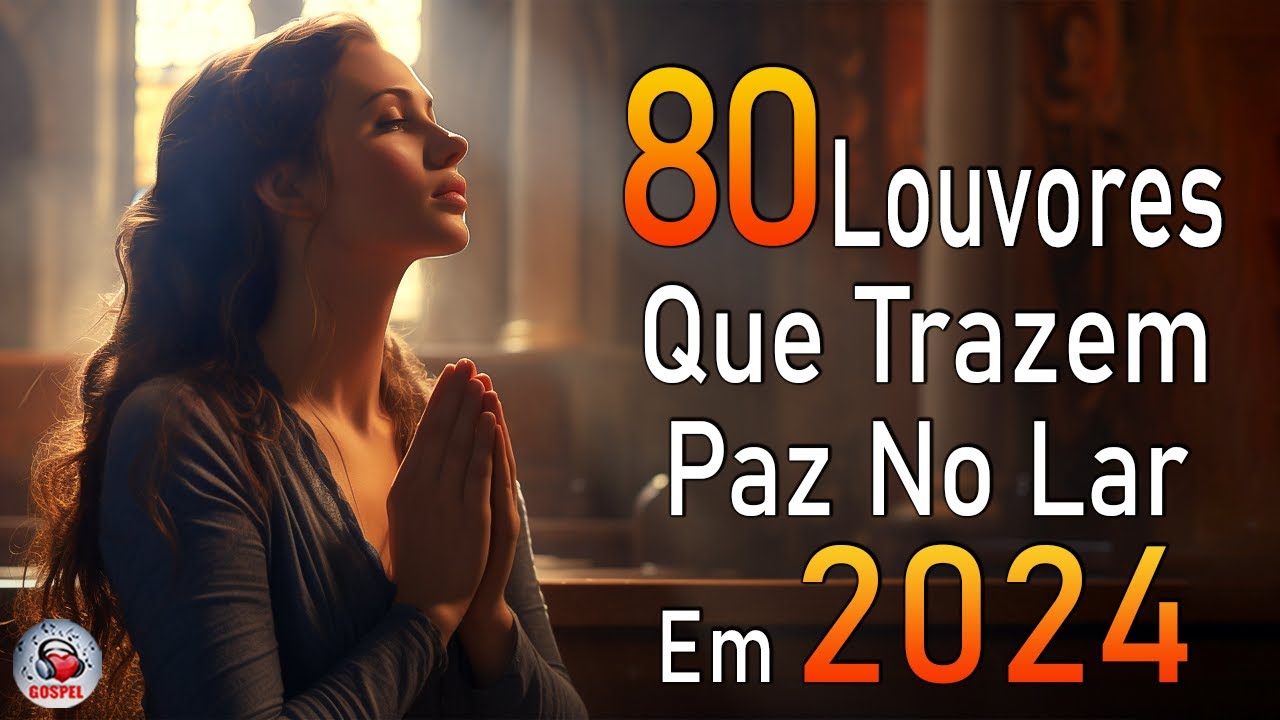 Louvores De Adoração – Melhores Músicas Gospel Mais Tocadas – TOP MÚSICAS GOSPEL, Hinos Evangélicos