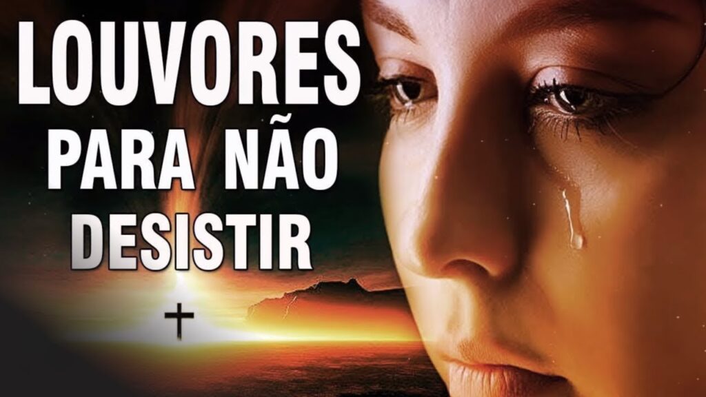 Louvores e Adoração 2022 - Louvores Para Não Desistir - Hinos de Louvor Para Ouvir de Manhã