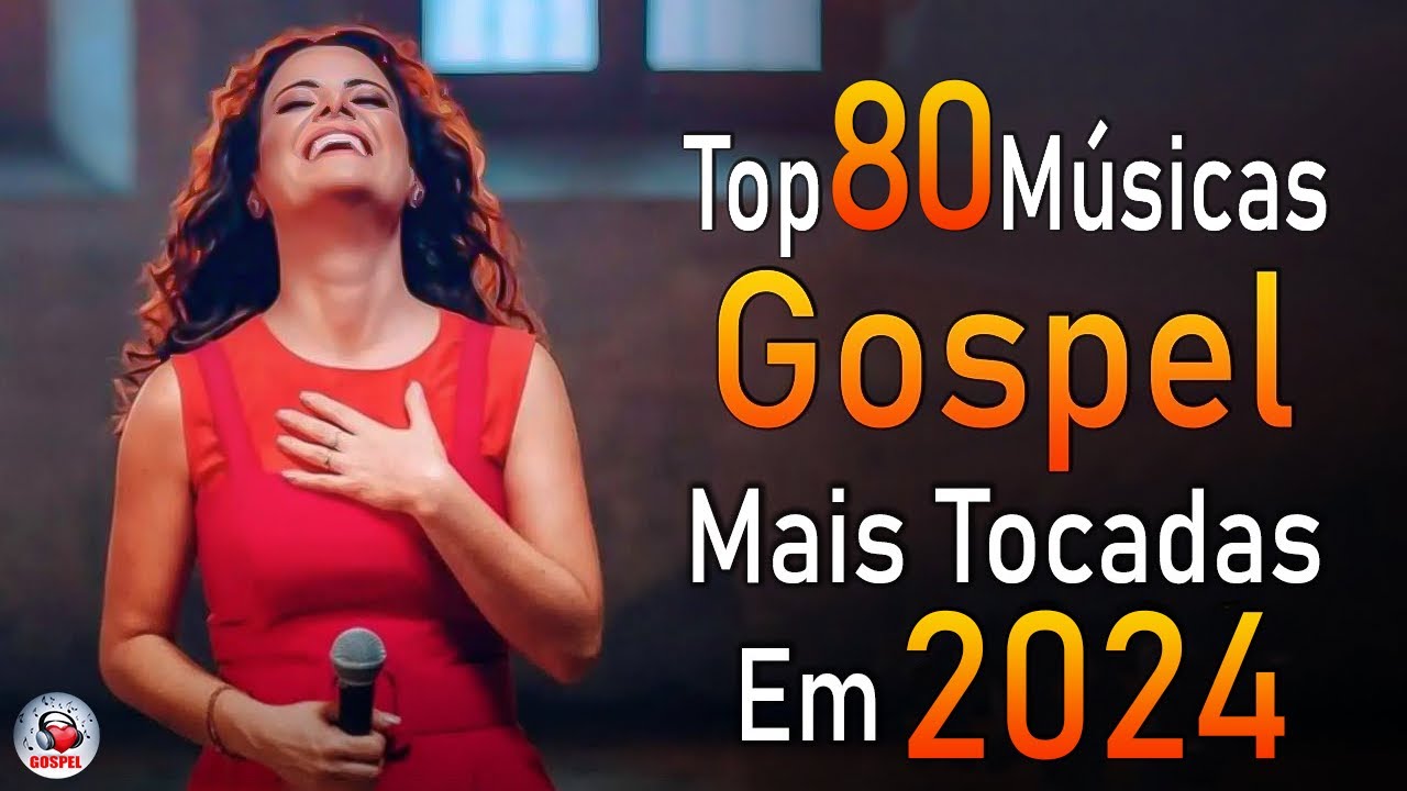 Louvores de Adoração 2024 – As Melhores Músicas Gospel Mais Tocadas – Top Gospel, Hinos Evangélicos