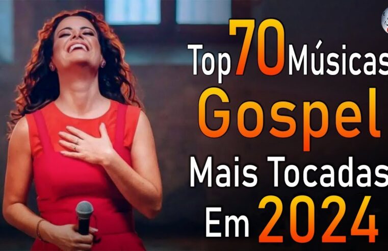 Louvores de Adoração 2024 – As Melhores Músicas Gospel Mais Tocadas – Top Gospel, Hinos Evangélicos