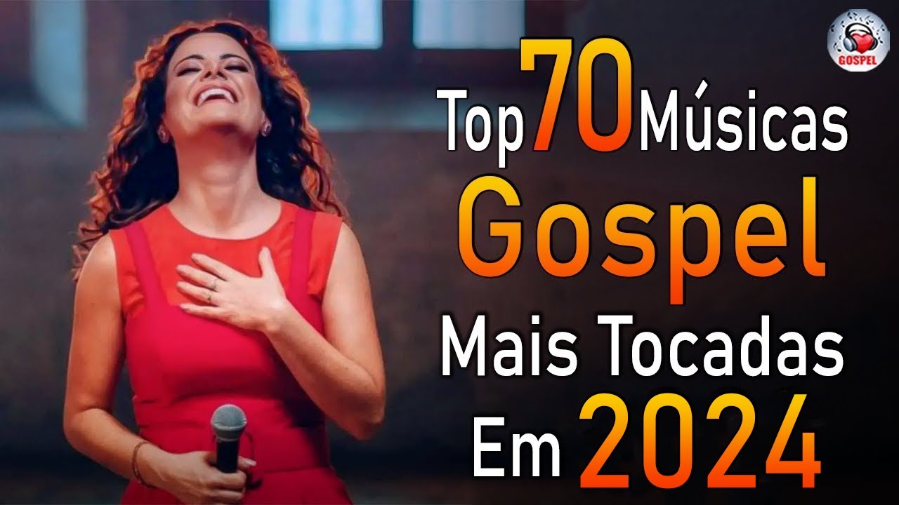 Louvores de Adoração 2024 – As Melhores Músicas Gospel Mais Tocadas – Top Gospel, Hinos Evangélicos