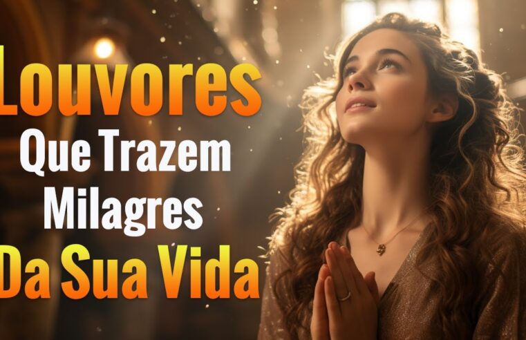 Louvado seja a Gratidão de Deus – 90 Louvores Que Trazem Milagres Da Sua Vida – Top Louvores 2024