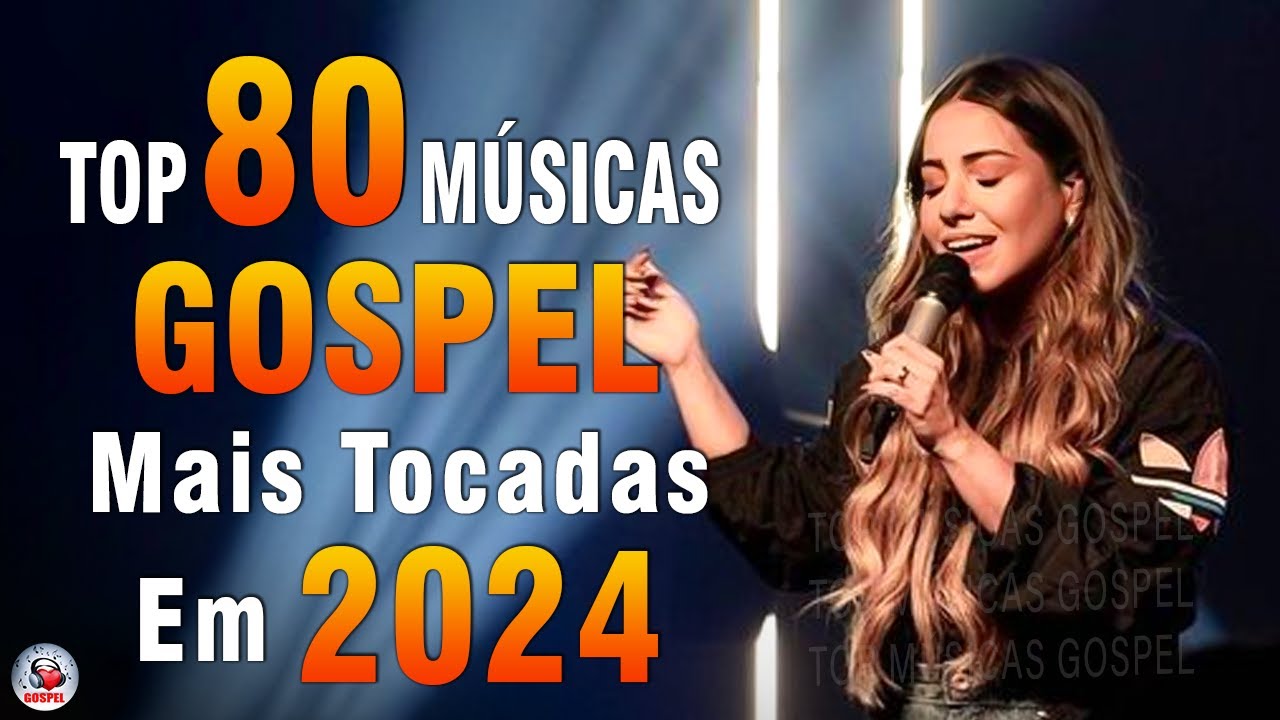 Louvores de Adoração 2024 – As Melhores Músicas Gospel Mais Tocadas – Top Gospel, Hinos Evangélicos