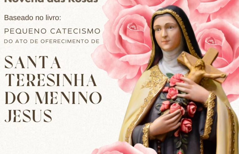 15º Dia da Novena das Rosas em Honra a Santa Teresinha do Menino Jesus