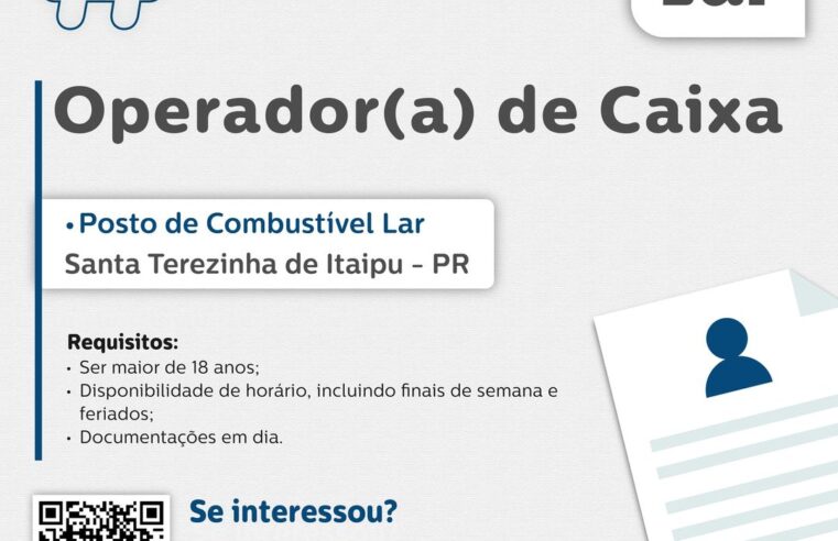 Vaga para Operador(a) de Caixa no Posto Lar em Santa Terezinha de Itaipu – Envie Seu Currículo!