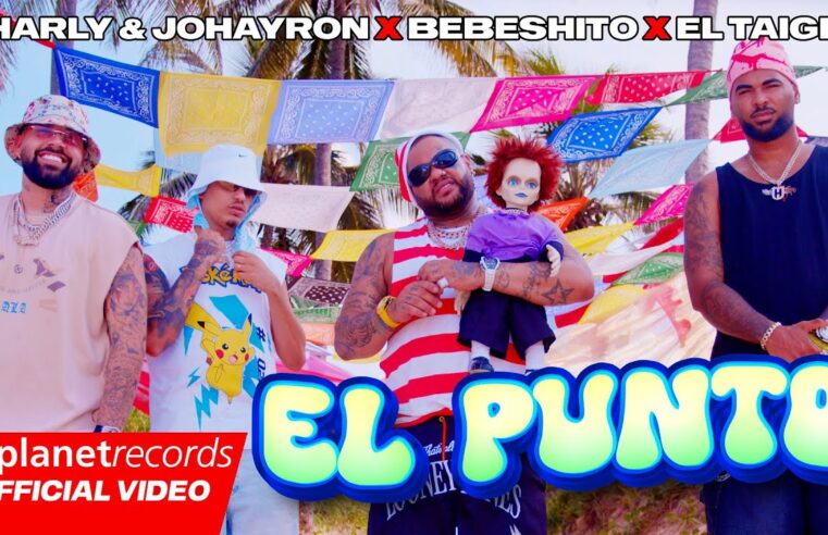 CHARLY & JOHAYRON ❌ BEBESHITO ❌ EL TAIGER – EL PUNTO (Prod. by Ernesto Losa) [Video by NAN] #Repaton