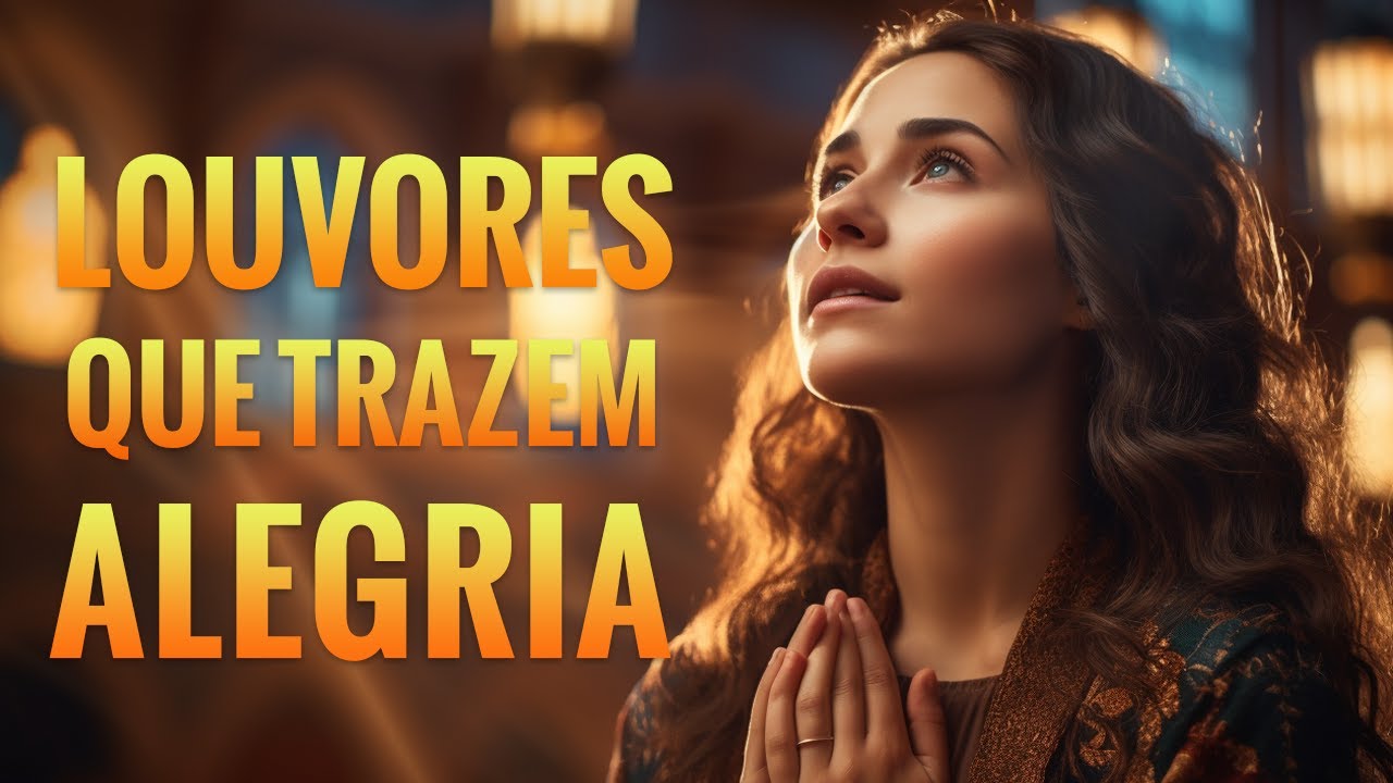 Louvores de Adoração – Coleção Especial Das Melhores Canções Sagradas – Os Planos de Deus, Eu Sou Teu Pai,..Top Gospel 2024