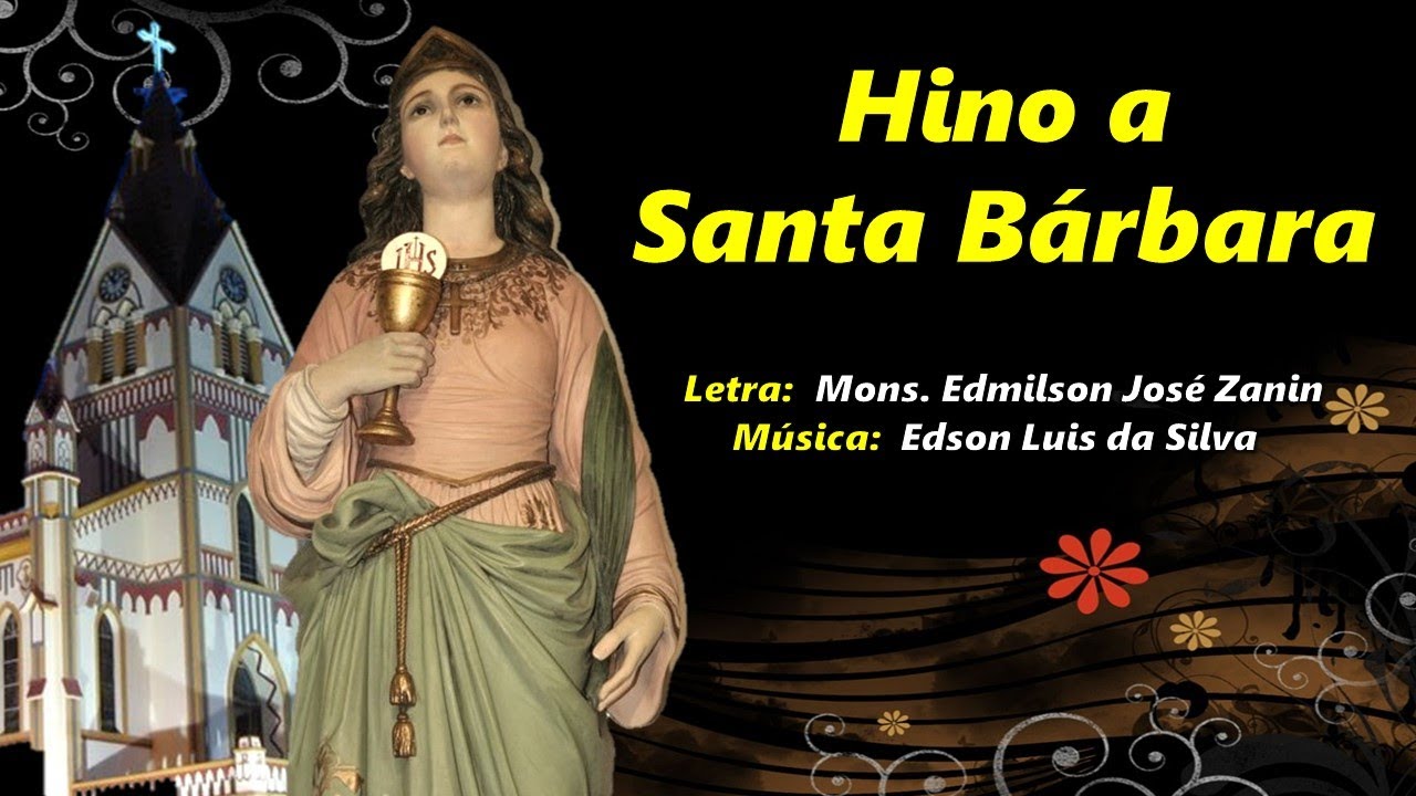 Descubra o Poderoso Hino a Santa Bárbara e Conheça a Fascinante História da Santa