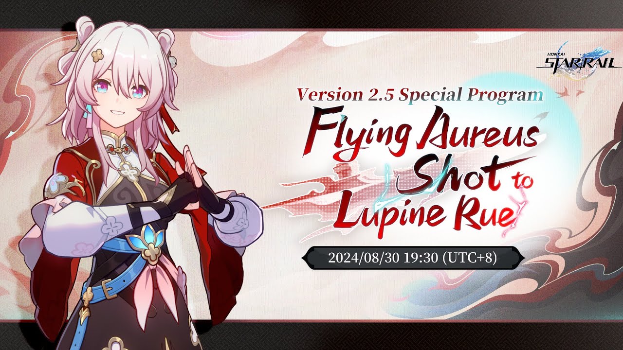 Honkai: Star Rail Version 2.5 “Flying Aureus Shot to Lupine Rue” Special Program