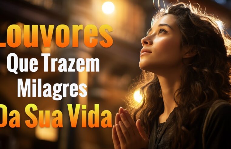 Louvores de Adoração – Louvado seja a Gratidão de Deus – Louvores Que Trazem Milagres Da Sua Vida – Top Louvores 2024