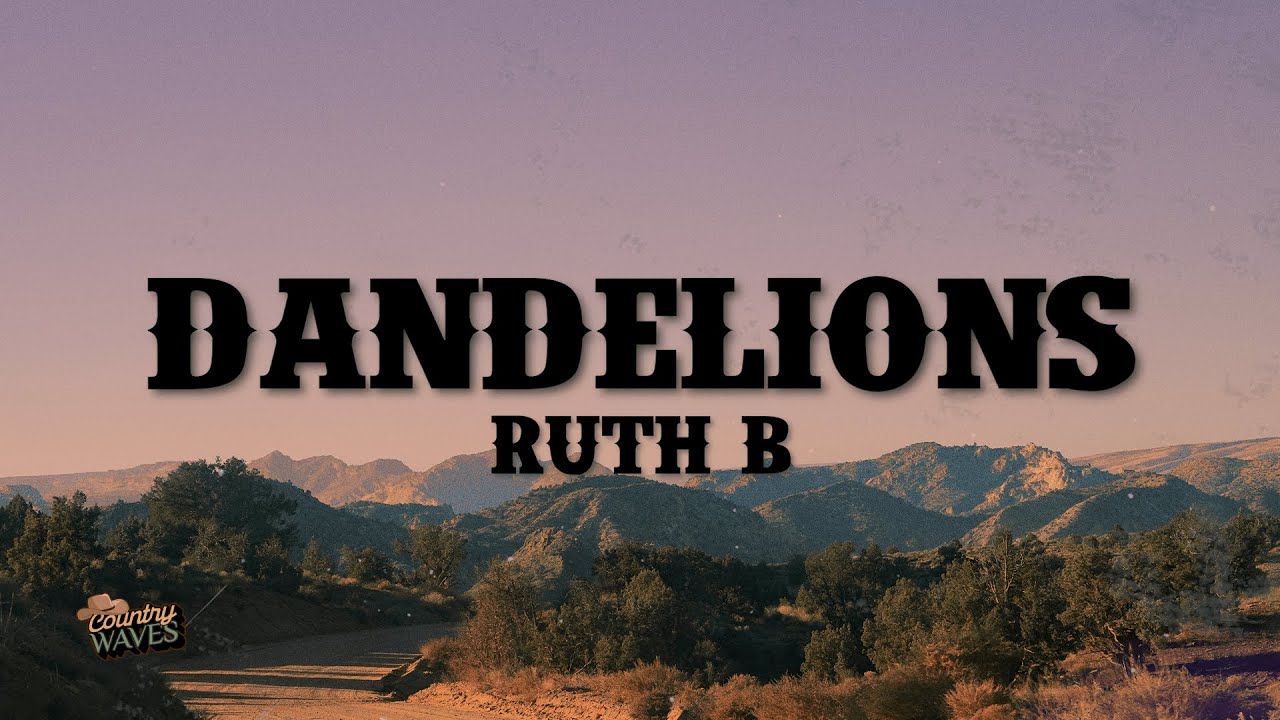 Ruth B. – Dandelions (Lyrics)