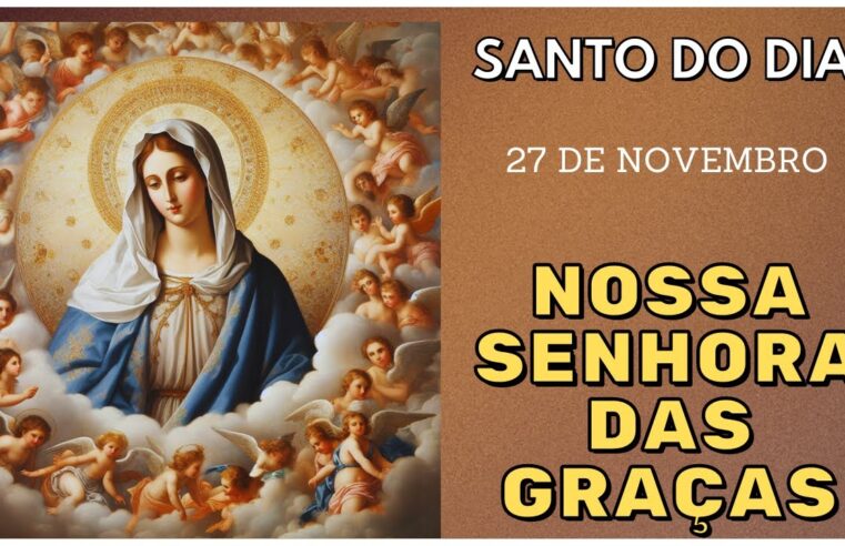 Descubra Hoje a Surpreendente História de Nossa Senhora das Graças – Não Perca!