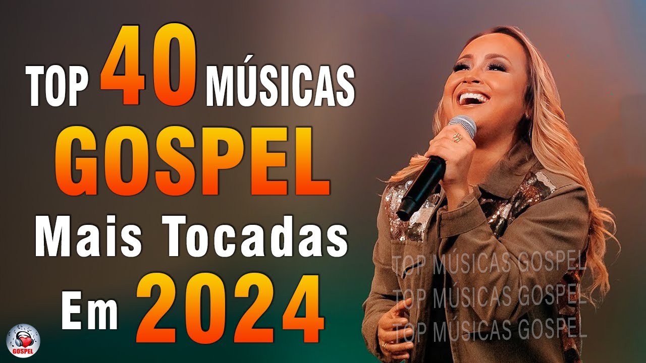 Louvores de Adoração 2024 – As Melhores Músicas Gospel Mais Tocadas – Top Gospel, Hinos Evangélicos