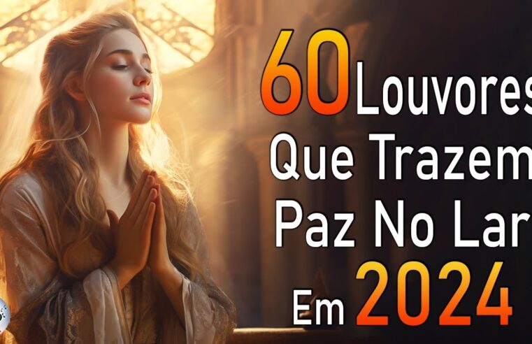 Louvores de Adoração – Melhores Músicas Gospel Mais Tocadas – TOP MÚSICAS GOSPEL, Hinos Evangélicos