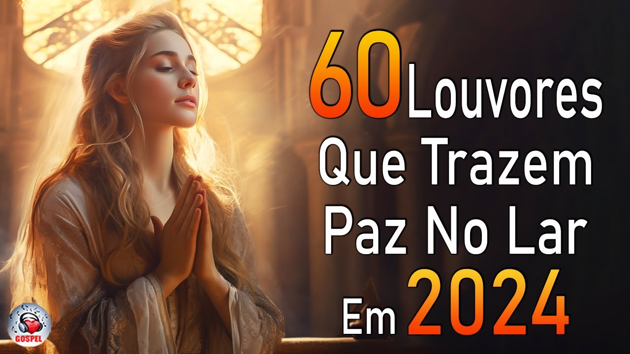 Louvores de Adoração – Melhores Músicas Gospel Mais Tocadas – TOP MÚSICAS GOSPEL, Hinos Evangélicos