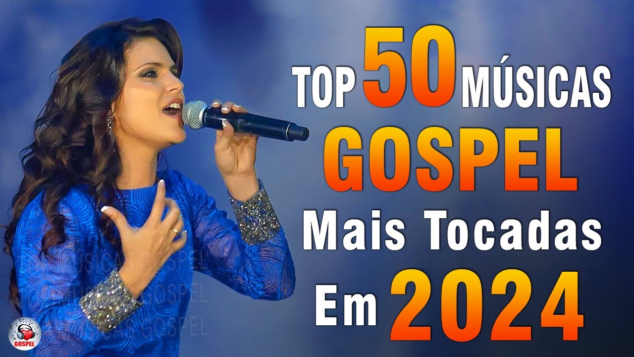 Louvores de Adoração 2024 – As Melhores Músicas Gospel Mais Tocadas – Top Gospel, Hinos Evangélicos