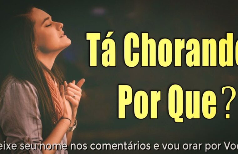 Louvores de Adoração – Melhores Músicas Gospel Mais Tocadas + Hinos Evangélicos, Tá Chorando Por Quê?