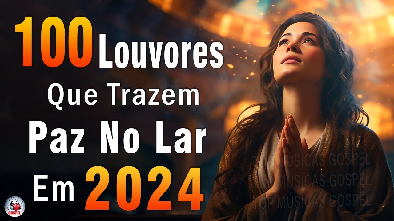 Louvores de Adoração – Melhores Músicas Gospel Mais Tocadas – TOP MÚSICAS GOSPEL, Hinos Evangélicos