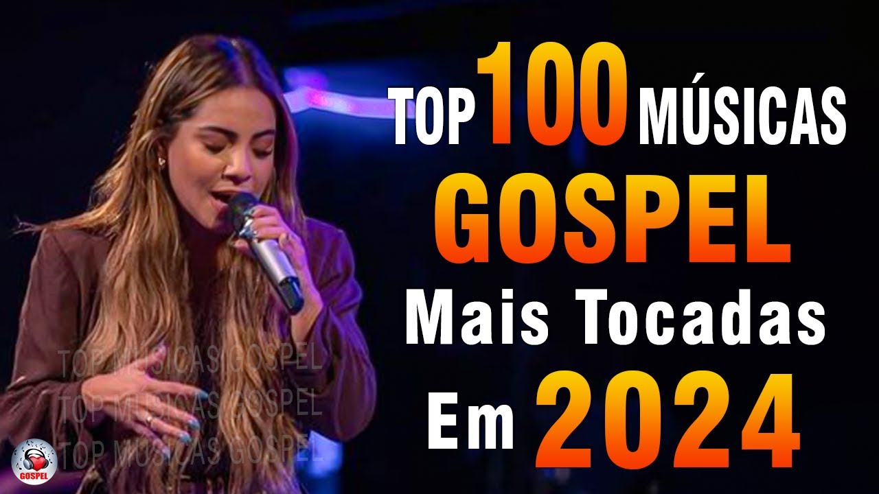 Louvores de Adoração 2024 – As Melhores Músicas Gospel Mais Tocadas – Top Gospel, Hinos Evangélicos