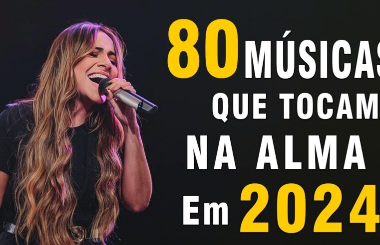 Louvores de Adoração 2024 – Hinos Para Sentir a Presença de Deus, Melhores Músicas Gospel Paz no Lar