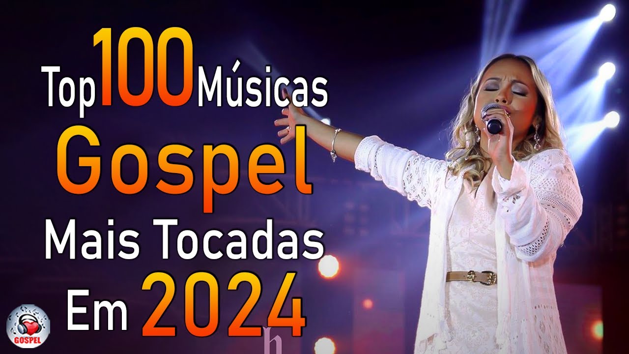 Louvores de Adoração 2024 – As Melhores Músicas Gospel Mais Tocadas – Top Gospel, Hinos Evangélicos