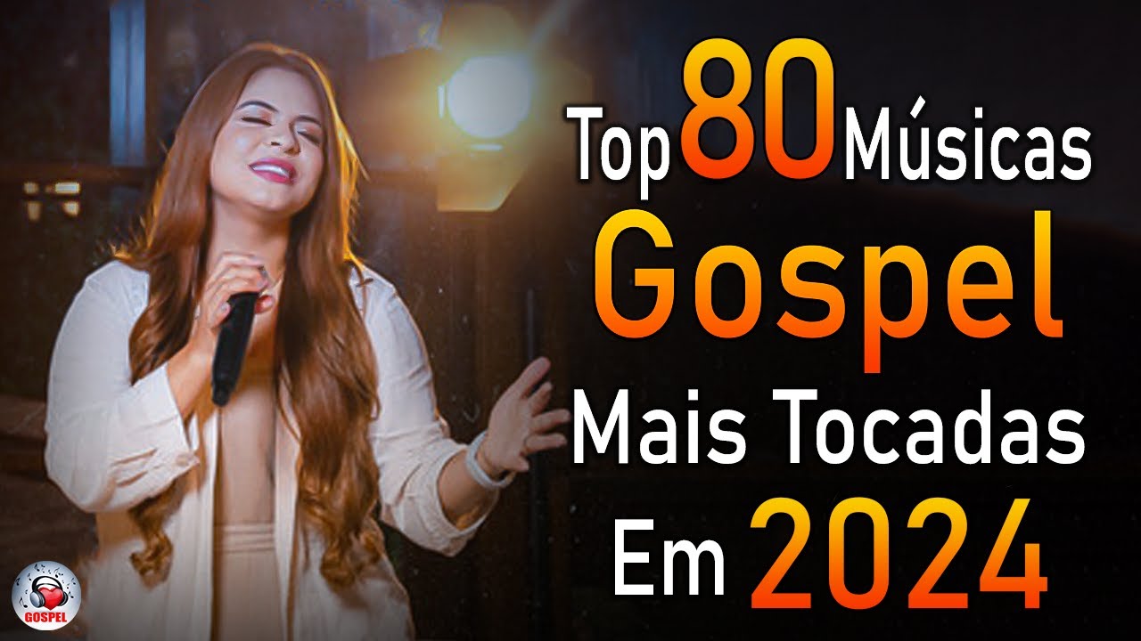 Louvores de Adoração 2024 – As Melhores Músicas Gospel Mais Tocadas – Top Gospel, Hinos Evangélicos