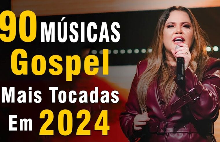 Louvores de Adoração 2024 – Hinos Para Sentir a Presença de Deus, Melhores Músicas Gospel Paz no Lar