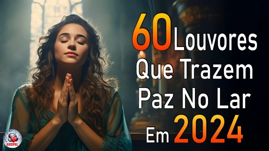 Louvores de Adoração - Melhores Músicas Gospel Mais Tocadas - TOP MÚSICAS GOSPEL, Hinos Evangélicos