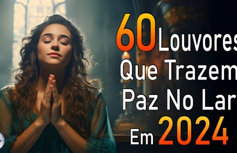 Louvores de Adoração – Melhores Músicas Gospel Mais Tocadas – TOP MÚSICAS GOSPEL, Hinos Evangélicos