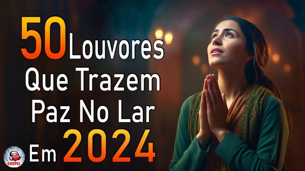 Louvores de Adoração - Melhores Músicas Gospel Mais Tocadas - TOP MÚSICAS GOSPEL, Hinos Evangélicos