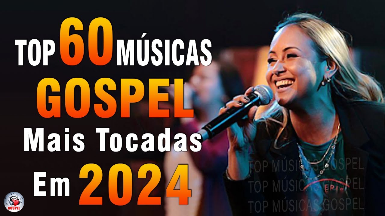 Louvores de Adoração 2024 – As Melhores Músicas Gospel Mais Tocadas – Top Gospel, Hinos Evangélicos