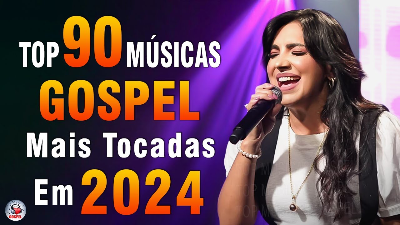 Louvores de Adoração 2024 – As Melhores Músicas Gospel Mais Tocadas – Top Gospel, Hinos Evangélicos