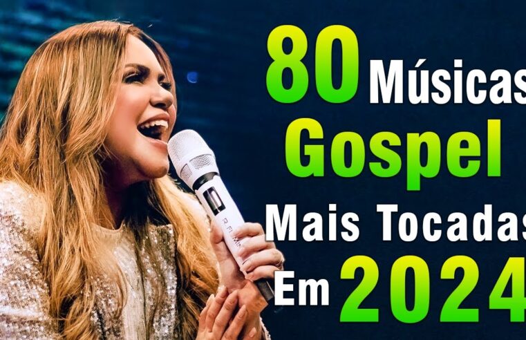 Louvores de Adoração – Os Melhores Músicas Gospel 2024 – Louvores Que Trazem Paz no Lar Em 2024