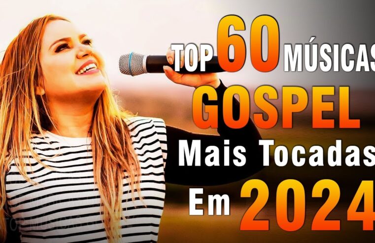 Louvores de Adoração 2024 – As Melhores Músicas Gospel Mais Tocadas – Top Gospel, Hinos Evangélicos