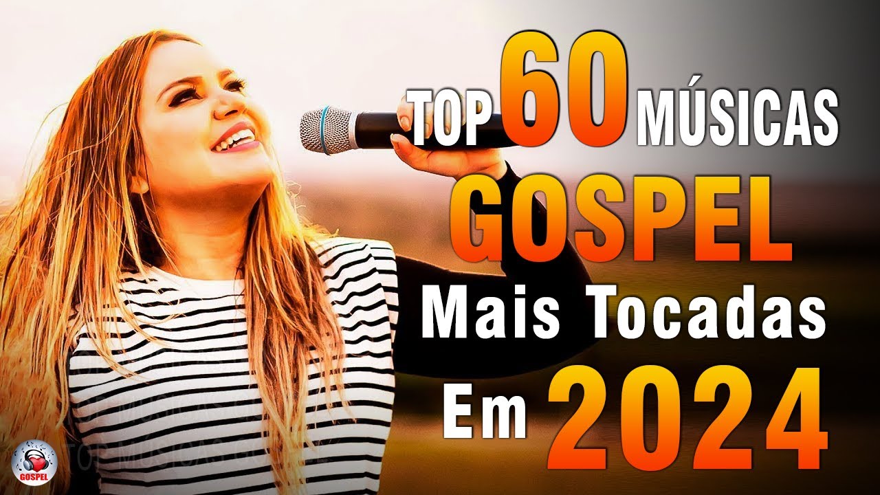 Louvores de Adoração 2024 – As Melhores Músicas Gospel Mais Tocadas – Top Gospel, Hinos Evangélicos