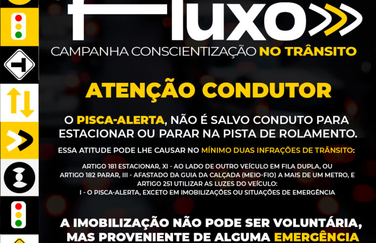 Campanha Segue o Fluxo: Cuidado com o Uso do Pisca-Alerta