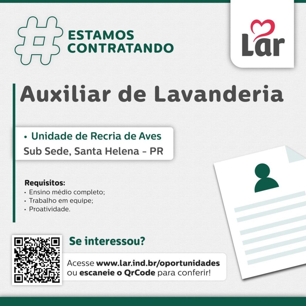 Vaga para Sub Sede, Santa Helena (PR)
 Oportunidade para Auxiliar de Lavanderia, na Unidade de Recria de Aves. 
 Se interessou? 
 Inscrições através d