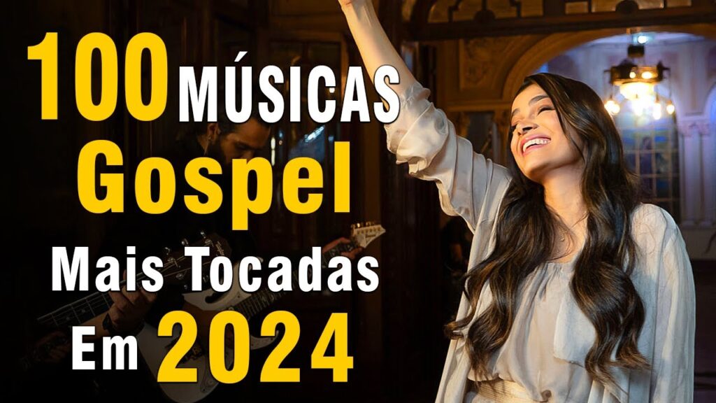 Louvores de Adoração 2024 - As Melhores Gospel Mais Tocadas - Hinos para Sentir a Presença de Deus